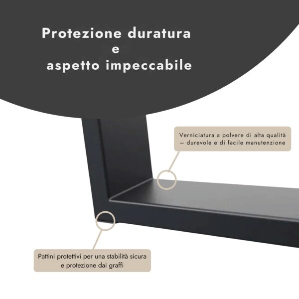 Verniciatura a polvere resistente e piedini protettivi per stabilità e protezione dai graffi.